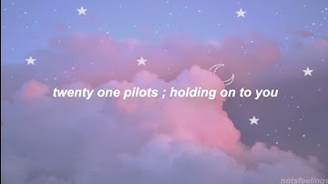 holding on to you ; twenty one pilots | sub. español/inglés