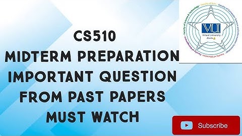CS510 Midterm Preparation Important Question Answers From Past Papers| cs510 midterm preparation