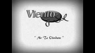 Video thumbnail of "Grupo Viento y Sol - No Te Olvidare"