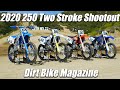 2020 250 two stroke shootout  dirt bike magazine