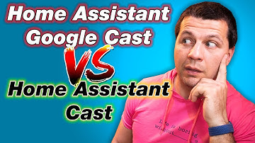 Home Assistant Google Cast & Home Assistant Cast explained