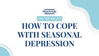 #LetsTalkAboutIt: How to Cope with Seasonal Depression