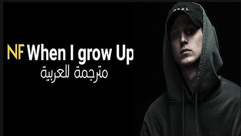 NF - When I Grow Up مترجمة للعربية