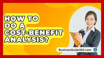 How To Do A Cost-benefit Analysis? - BusinessGuide360.com