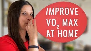 How to IMPROVE Your VO2 Max AT HOME | 4 Key Workouts To Increase Cardiovascular Fitness
