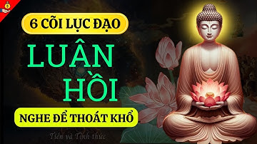 Bí mật 6 cõi lục đạo luân hồi - Nghe để thoát khổ || Tiền và Tỉnh Thức