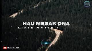 Hau mesak ona || musik festa || ( lirik )