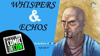 D&D Homebrew: Whispers & Echos, Ep 07 - Presented by Nat One Network