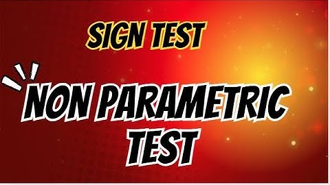 Sign Test (Non-Parametric Test)  [One Sample and Two Sample]