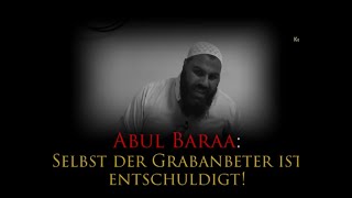 Die Widerlegung des Abul Baraa & Aufruf zu Allah und seinem Gesandten