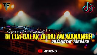 DJ CINCIN PARMATO DI JARI MANIH - DI LUA GALAK DI DALAM MANANGIH || MINANG TERBARU [ MF REMIX ]