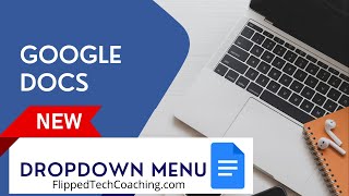Google Docs: NEW Dropdown Feature