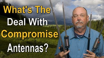 Compromise Antennas: What you need to know