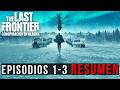 THE LAST FRONTIER: Conspiración en Alaska – Episodios 1 al 3 Resumen