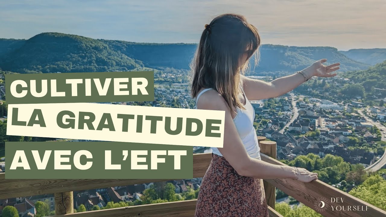 Cultiver la Gratitude avec l'EFT : Un chemin vers plus de bien-être ...