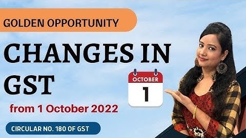 Changes in GST from 1 October 2022,  How to file Tran-1 and Tran-2