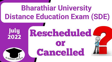 SDE exam Rescheduled or Cancelled ?  Bharathiar University Distance education  Exam July 2022