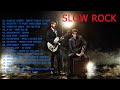 slow rock love song nonstop   Scorpions, Bon Jovi, Eagles, Led Zeppelin, U2, Aerosmith Style