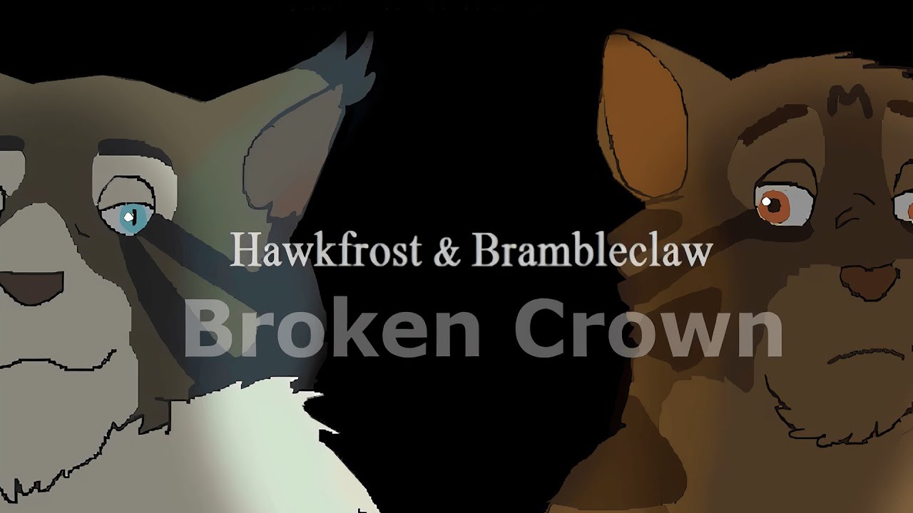 Hawkfrost & Brambleclaw | Broken Crown Warriors AMV (OLD) - By Moonlight Shadow / Moonlightnebula.