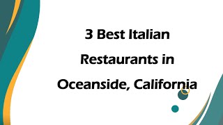 3 Best Italian Restaurants in Oceanside, California | Italian Cuisine