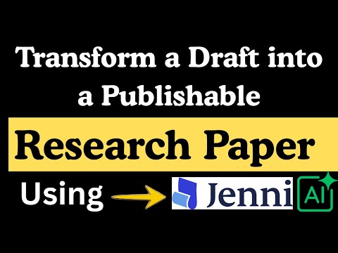 How To Transform A Draft Into A Publishable Research Paper Using Jenni Ai