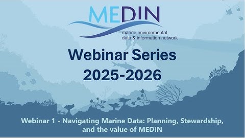 Navigating Marine Data Planning, Stewardship, and the value of MEDIN