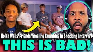 THIS IS BAD! Nolan Wells' Friends Timeline Crumbles In Shocking Interview