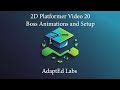 Unity 2D Platformer Tutorial Series Part 20 | Boss Setup &amp; Animator Transitions