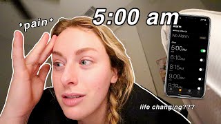 waking up at 5AM for a WEEK *i'm actually surprised...*