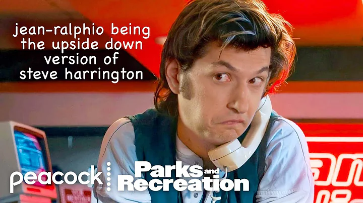 Jean Ralphio being the opposite of Steve Harringto...