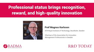 Professional status brings recognition, reward, and high-quality innovation - Magnus Karlsson