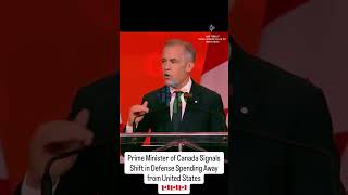Prime Minister of Canada Signals Shift in Defense Spending Away from United States