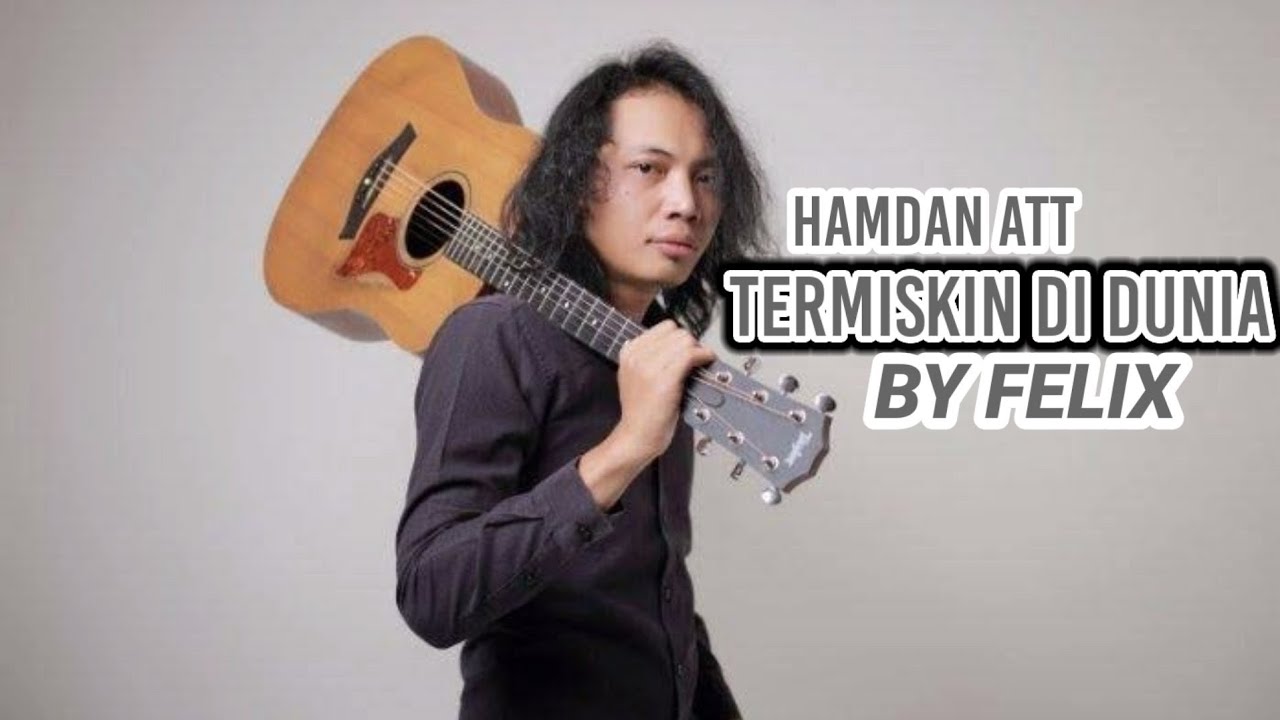 TERMISKIN DI DUNIA - HAMDAN ATT | BY FELIX  ( Akustik Dangdut )