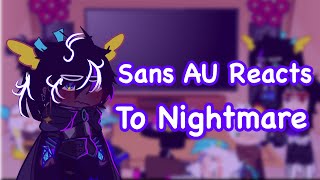 Reaction Video-Sans AUs Reacts To Nightmare | KillerMare Angst | HorrorDusr | ErrorInk | CrossDream