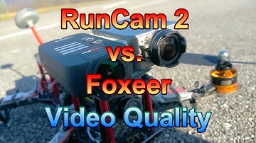 RunCam 2 vs. Foxeer: Video Quality Comparison