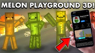 I AM THE FIRST IN THE WORLD TO PLAY Melon Playground 3D! 