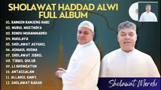 Sholawat Terbaru 2023 || Haddad Alwi Full Album Populer - Kangen Kanjeng Nabi ||