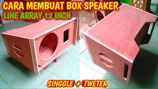 CARA MEMBUAT BOX SPEAKER LINE ARRAY 12 INCH