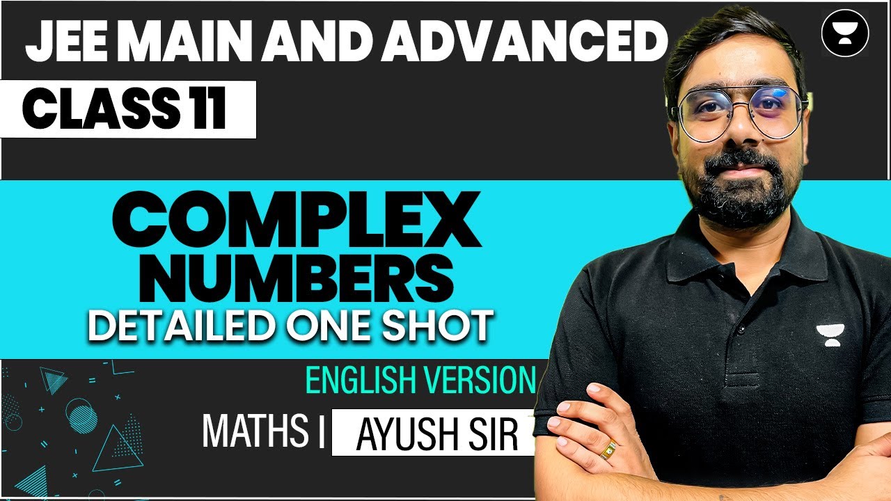 Complex Numbers Class 11 | One Shot in English | JEE Main & Advanced ...