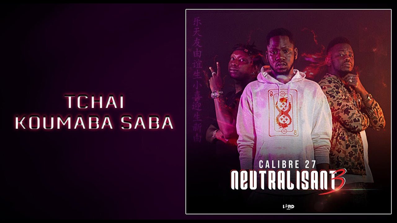 10. CALIBRE 27 - TCHAI KOUMABA SABA (2020)