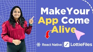 Make Your App Come Alive with Lottie Animations using React Native | WebOsmotic | Kanika Bhagat