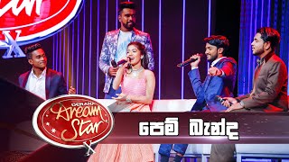 Video thumbnail of "Pem Banda | පෙම් බැන්ද  | Derana Dream Star Season 10 ( Top 05 )"