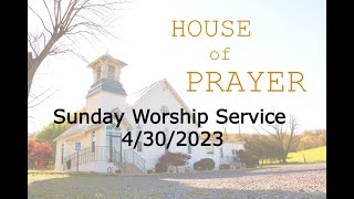 Sunday Worship  04/30/2023 House Of Prayer Harrisonburg, VA