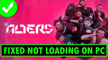 Fix The Alters Not Loading/Stuck on Loading Screen Error On PC