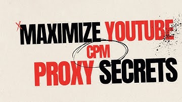 MAXIMIZE Your YouTube Cpm With PROXY Secrets