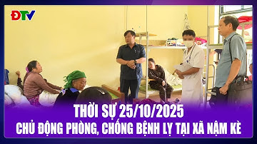 Thời sự 25-10-2025: Chủ động phòng, chống bệnh lỵ tại xã Nậm Kè | Điện Biên TV