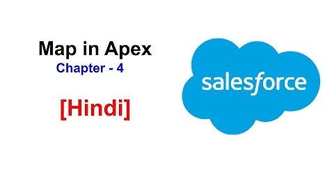 Map in Apex[Hindi] - Chapter 4