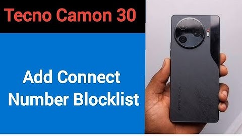 Tecno Camon 30 Blacklist me number kaise dale, How to add connect number in Blacklist Tecno Camon 30