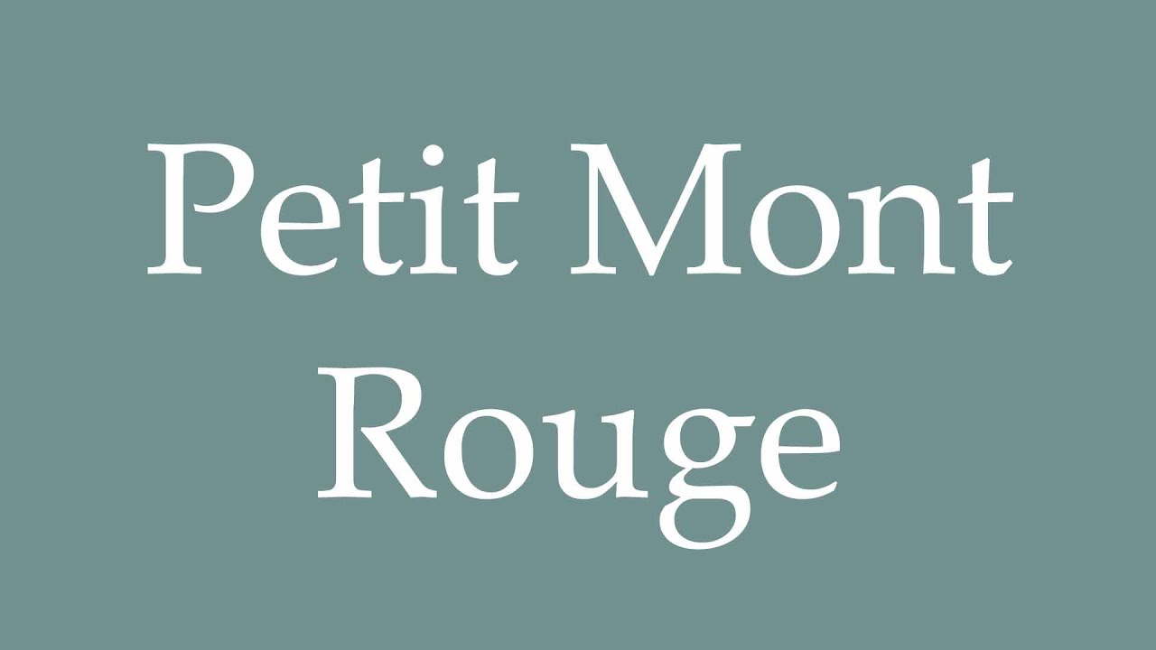 How to Pronounce ''Petit Mont Rouge'' (Little Mont Rouge