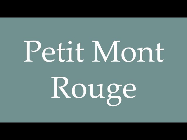 How to Pronounce ''Petit Mont Rouge'' (Little Mont Rouge